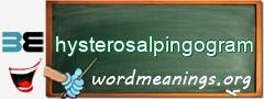 WordMeaning blackboard for hysterosalpingogram